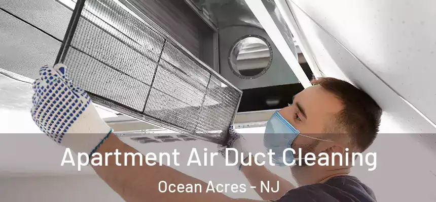  Apartment Air Duct Cleaning Ocean Acres - NJ