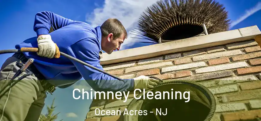 Chimney Cleaning Ocean Acres - NJ